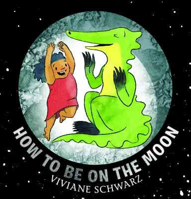 Ako byť na Mesiaci - How to Be on the Moon