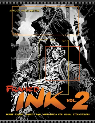 Zarámovaný tuš 2: Formát rámu, energia a kompozícia pre vizuálnych rozprávačov - Framed Ink 2: Frame Format, Energy, and Composition for Visual Storytellers