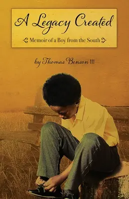 Vytvorené dedičstvo: Spomienky chlapca z juhu - A Legacy Created: Memoir of a Boy from the South