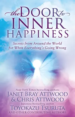Dvere k vnútornému šťastiu: Tajomstvá z celého sveta, keď sa všetko kazí - The Door to Inner Happiness: Secrets from Around the World for When Everything's Going Wrong