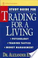 Študijná príručka pre Trading for a Living: Príručka: Psychológia, obchodné taktiky, riadenie peňazí - Study Guide for Trading for a Living: Psychology, Trading Tactics, Money Management