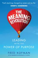 Zmysluplná revolúcia - Vedenie so silou cieľa - Meaning Revolution - Leading with the Power of Purpose