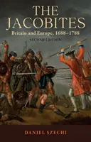 Jakobíni: Británia a Európa, 1688-1788 2. vyd. - The Jacobites: Britain and Europe, 1688-1788 2nd Edition