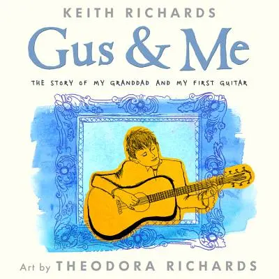 Gus a ja: Príbeh môjho dedka a mojej prvej gitary - Gus & Me: The Story of My Granddad and My First Guitar