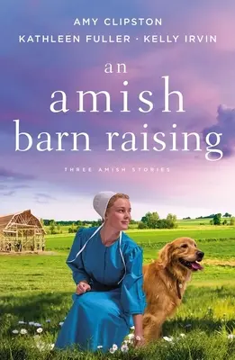 Amišské vychovávanie v stodole: Tri príbehy - An Amish Barn Raising: Three Stories