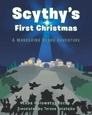 Scythyho prvé Vianoce: Dobrodružstvo potulných medveďov - Scythy's First Christmas: A Wandering Bears Adventure