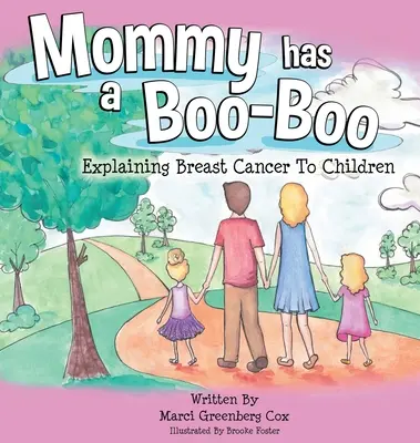 Mamička má boo-boo: Vysvetlenie rakoviny prsníka deťom - Mommy Has a Boo-Boo: Explaining Breast Cancer to Children
