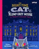 Nočná mačka a bacuľatá sivá myš: Príbeh z Trinity College - The Night-Time Cat and the Plump, Grey Mouse: A Trinity College Tale