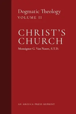 Kristova cirkev: dogmatická teológia (2. zväzok) - Christ's Church: Dogmatic Theology (Volume 2)