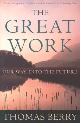 Veľké dielo: Naša cesta do budúcnosti - The Great Work: Our Way Into the Future