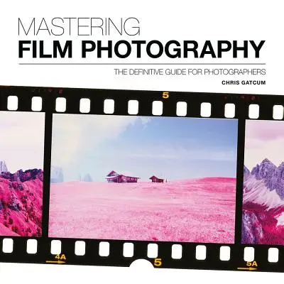 Zvládnutie filmovej fotografie: Definitívny sprievodca pre fotografov - Mastering Film Photography: A Definitive Guide for Photographers