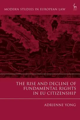 Vzostup a úpadok základných práv v občianstve EÚ - The Rise and Decline of Fundamental Rights in Eu Citizenship