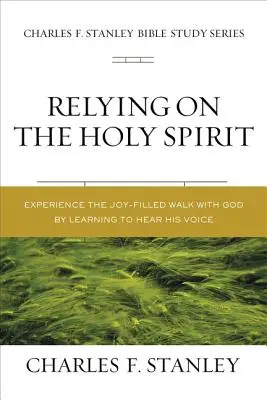 Spoliehanie sa na Ducha Svätého: Objavte, kto je a ako pôsobí. - Relying on the Holy Spirit: Discover Who He Is and How He Works