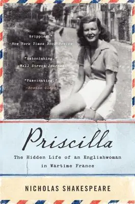 Priscilla: Skrytý život Angličanky vo vojnovom Francúzsku - Priscilla: The Hidden Life of an Englishwoman in Wartime France