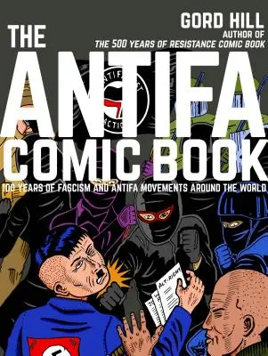 Komiks Antifa: 100 rokov fašizmu a hnutia Antifa - The Antifa Comic Book: 100 Years of Fascism and Antifa Movements