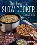 Zdravá kuchárska kniha pre pomalé varenie - Healthy Slow Cooker Cookbook