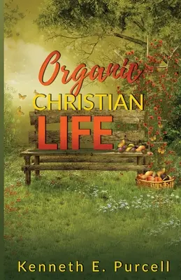 Organický kresťanský život - Organic Christian Life