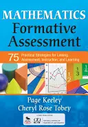 Formatívne hodnotenie matematiky, 1. diel: 75 praktických stratégií na prepojenie hodnotenia, výučby a učenia - Mathematics Formative Assessment, Volume 1: 75 Practical Strategies for Linking Assessment, Instruction, and Learning