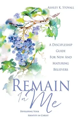Zostaň vo mne: Rozvíjanie svojej identity v Kristovi: V mojom srdci: V mojom srdci: Rozvíjanie svojej identity v Kristovi - Remain In Me: Developing Your Identity in Christ
