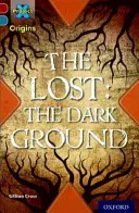 Projekt X Origins: 19: Strach a hrôza: Stratený: Temná zem - Project X Origins: Dark Red+ Book band, Oxford Level 19: Fears and Frights: The Lost: The Dark Ground