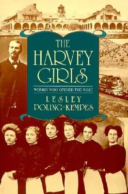 Dievčatá Harveyovcov: Ženy, ktoré otvorili Západ - The Harvey Girls: Women Who Opened the West