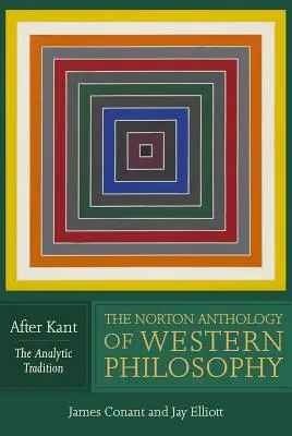 Nortonova antológia západnej filozofie: Po Kantovi - The Norton Anthology of Western Philosophy: After Kant