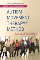 Metóda pohybovej terapie autizmu (R): Prebúdzanie mozgu! - Autism Movement Therapy (R) Method: Waking Up the Brain!