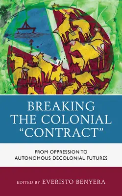 Porušenie koloniálnej zmluvy: od útlaku k autonómnej dekoloniálnej budúcnosti - Breaking the Colonial Contract: From Oppression to Autonomous Decolonial Futures
