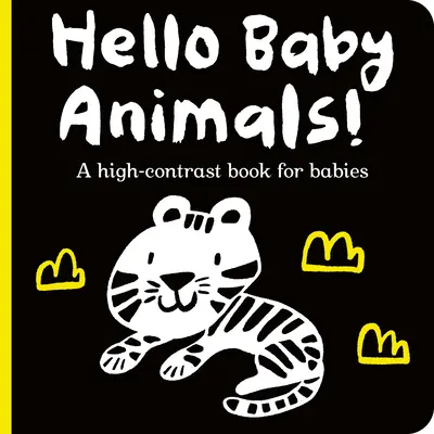Hello Baby Animals!: Vysokokontrastná kniha pre bábätká - Hello Baby Animals!: A High-Contrast Book for Babies