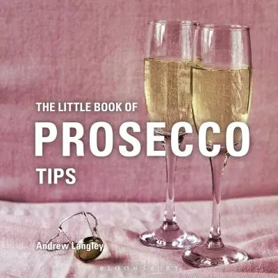 Malá kniha tipov na prosecco - The Little Book of Prosecco Tips