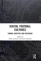 Digitálne futbalové kultúry: Fandovstvo, identity a odpor - Digital Football Cultures: Fandom, Identities and Resistance