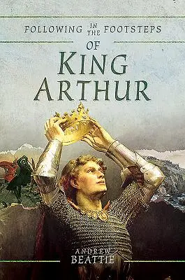 Po stopách kráľa Artuša - Following in the Footsteps of King Arthur