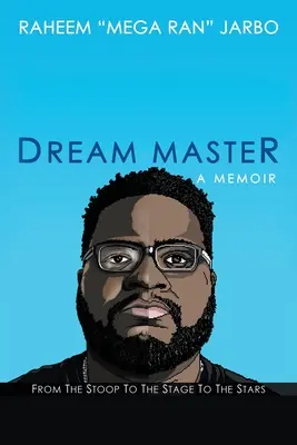 Majster snov: spomienky: Z prízemia na javisko ku hviezdam - Dream Master: a Memoir: From the Stoop to the Stage to the Stars