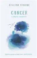 Rakovina: Pútnický spoločník - Cancer: A Pilgrim Companion