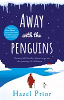Pryč s tučniakmi - srdcervúci a povznášajúci výber Knižného klubu Richard & Judy 2020 - Away with the Penguins - The heartwarming and uplifting Richard & Judy Book Club 2020 pick