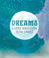 Sny: Malý úvod do symbolov - Dreams: A Little Introduction to the Symbols