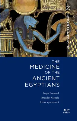 Medicína starých Egypťanov: 2: Vnútorné lekárstvo - Medicine of the Ancient Egyptians: 2: Internal Medicine