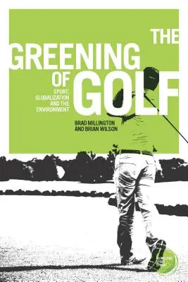 Ekologizácia golfu: šport, globalizácia a životné prostredie - The Greening of Golf: Sport, Globalization and the Environment