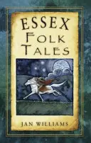 Ľudové rozprávky z Essexu - Essex Folk Tales