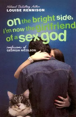 Na druhej strane, teraz som priateľkou sexuálneho boha: Ďalšie spovede Georgie Nicolsonovej - On the Bright Side, I'm Now the Girlfriend of a Sex God: Further Confessions of Georgia Nicolson