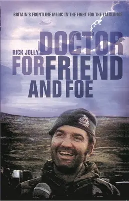 Lekár pre priateľa a nepriateľa - Britský lekár v prvej línii v boji o Falklandy - Doctor for Friend and Foe - Britain's Frontline Medic in the Fight for the Falklands