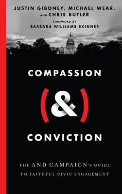 Súcit (a) presvedčenie: a kampaň Sprievodca vernou občianskou angažovanosťou - Compassion (&) Conviction: The and Campaign's Guide to Faithful Civic Engagement