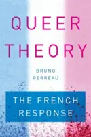 Teória queer: Francúzska reakcia - Queer Theory: The French Response