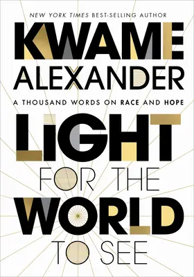 Svetlo, aby ho svet videl: Tisíc slov o rase a nádeji - Light for the World to See: A Thousand Words on Race and Hope