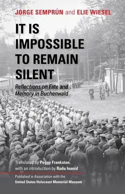 Je nemožné mlčať: Úvahy o osude a pamäti v Buchenwalde - It Is Impossible to Remain Silent: Reflections on Fate and Memory in Buchenwald