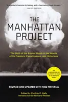Projekt Manhattan: Zrod atómovej bomby slovami jej tvorcov, očitých svedkov a historikov - The Manhattan Project: The Birth of the Atomic Bomb in the Words of Its Creators, Eyewitnesses, and Historians