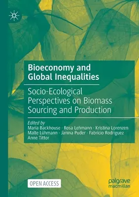 Biohospodárstvo a globálne nerovnosti: Sociálno-ekologické perspektívy získavania a výroby biomasy - Bioeconomy and Global Inequalities: Socio-Ecological Perspectives on Biomass Sourcing and Production