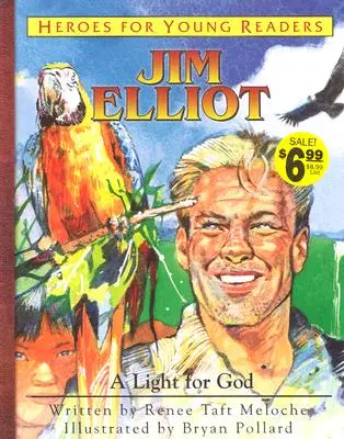 Jim Elliot svetlom pre Boha (Hrdinovia pre mladých čitateľov) - Jim Elliot a Light for God (Heroes for Young Readers)