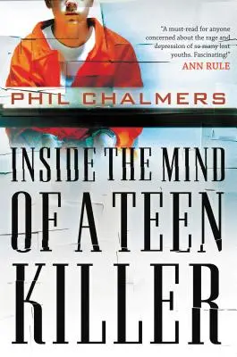 Vnútri mysle tínedžerského vraha - Inside the Mind of a Teen Killer