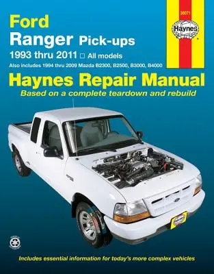 Ford Ranger (93-11) & Mazda B2300/B2500/B3000/B4000 (94-09) Haynes Repair Manual: Zahŕňa aj Mazdu B2300 z rokov 1994 až 2009. - Ford Ranger (93-11) & Mazda B2300/B2500/B3000/B4000 (94-09) Haynes Repair Manual: 1993 Thru 2011 All Models - Also Includes 1994 Thru 2009 Mazda B2300